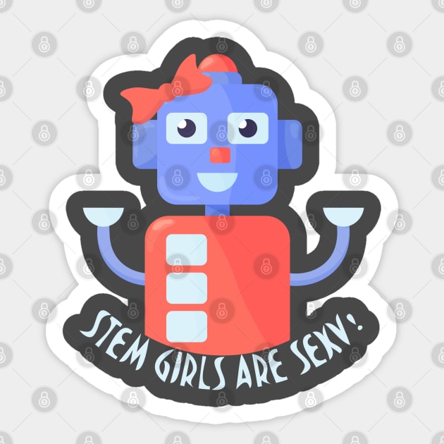 Stem girls are sexy robot shirt Sticker by tatadonets